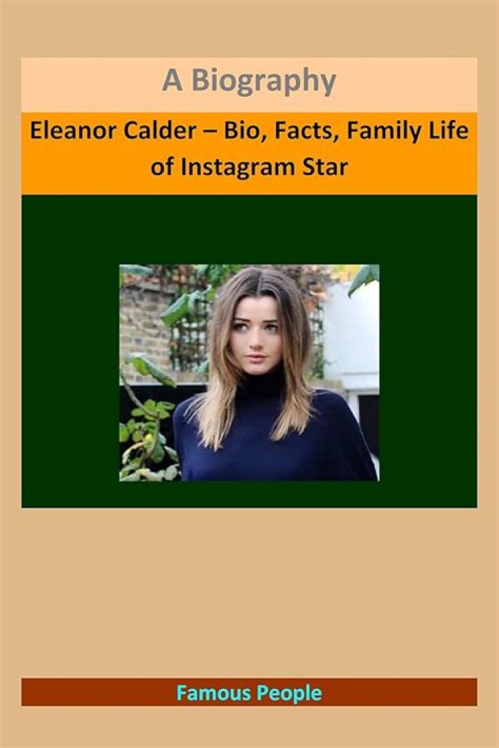 Eleanor Calder – Bio, Facts, Family Life of Instagram Star